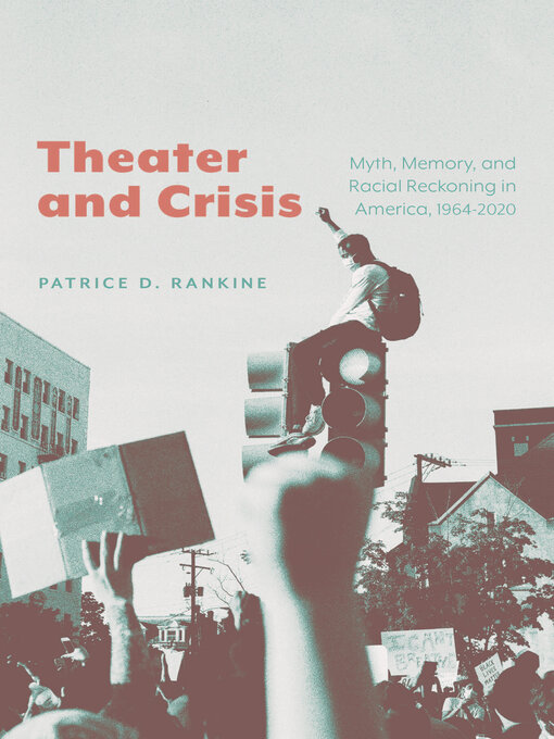 Title details for Theater and Crisis by Patrice D. Rankine - Available